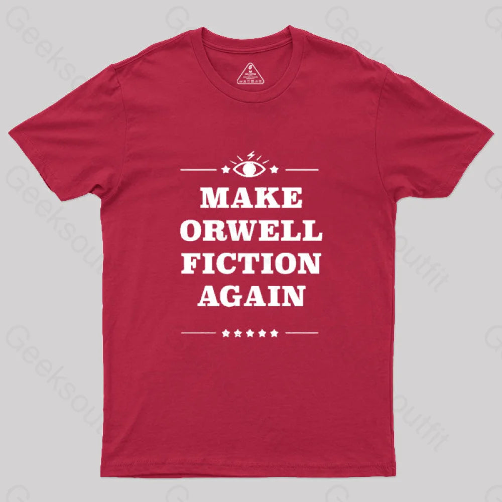 Make Orwell Fiction Again Geek T-Shirt Red / S