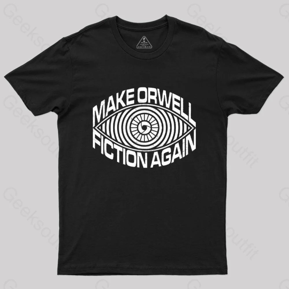 Make Orwell Fiction Again T-Shirt Black / S