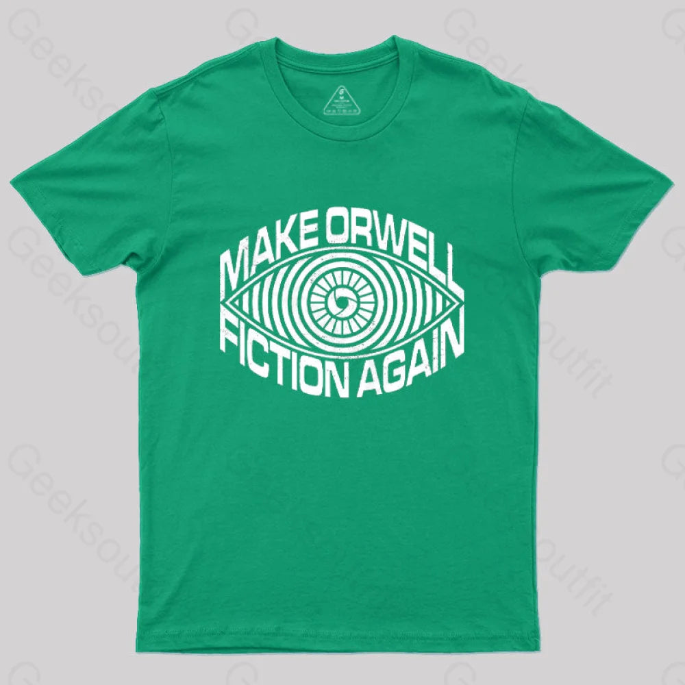 Make Orwell Fiction Again T-Shirt Green / S