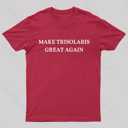 Make Trisolaris Great Again Geek T-Shirt Red / S