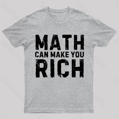 Math Can Make You Rich Nerd T-Shirt Grey / S