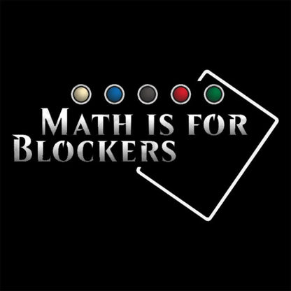 Math Is For Blockers Geek T-Shirt