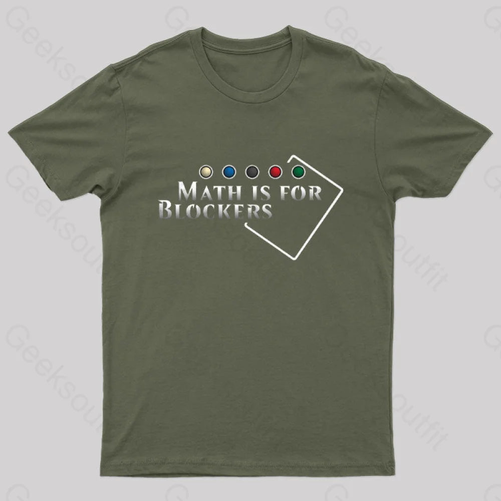 Math Is For Blockers Geek T-Shirt Army Green / S