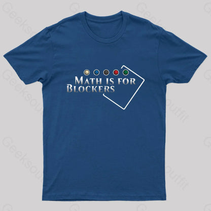 Math Is For Blockers Geek T-Shirt Navy / S