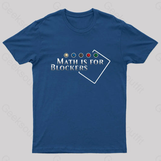 Math Is For Blockers Geek T-Shirt Navy / S