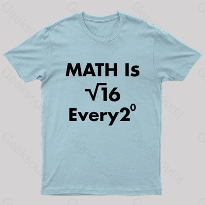 Math Is For Every One Nerd T-Shirt Light Blue / S