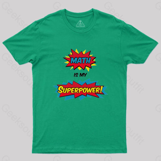 Math Is My Superpower T-Shirt Green / S