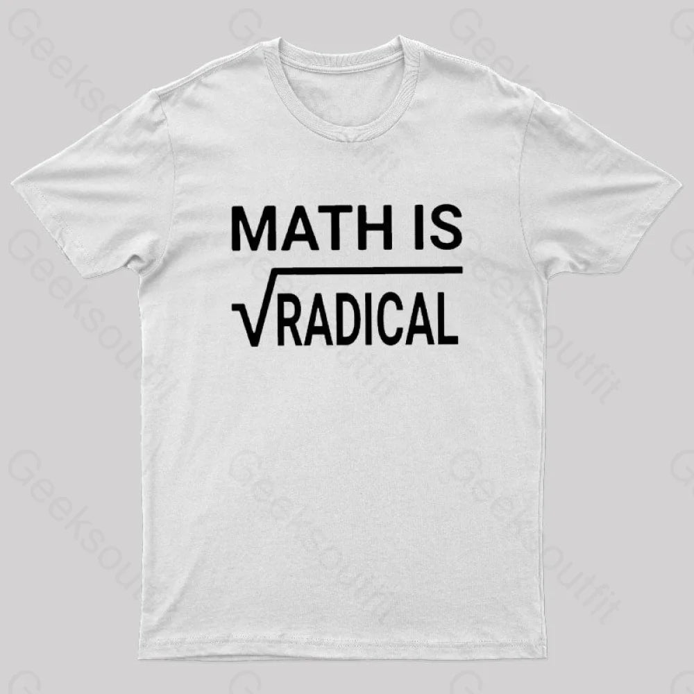 Math Is Radical Nerd T-Shirt White / S