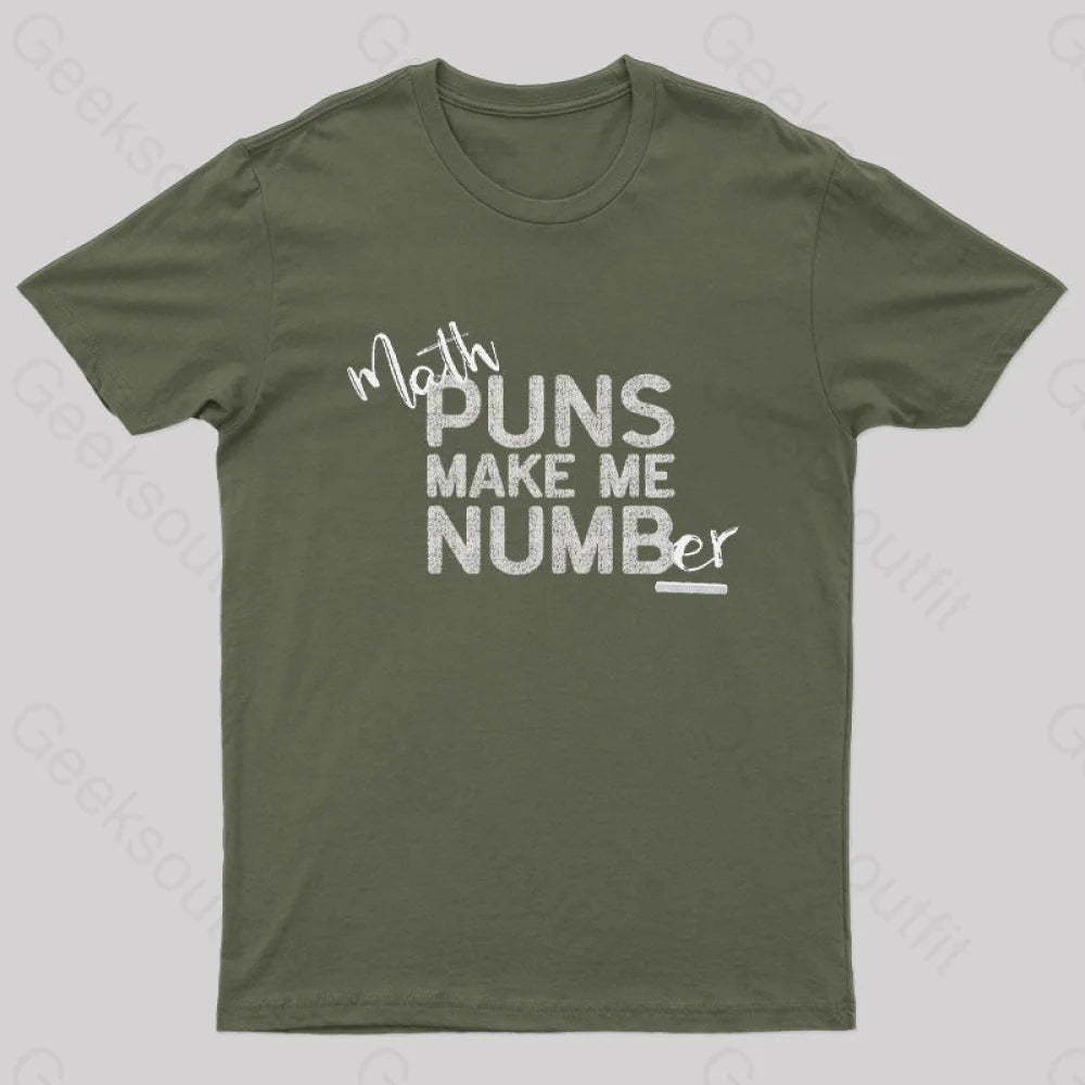 Math Makes Me Numb(Er) Nerd T-Shirt Army Green / S