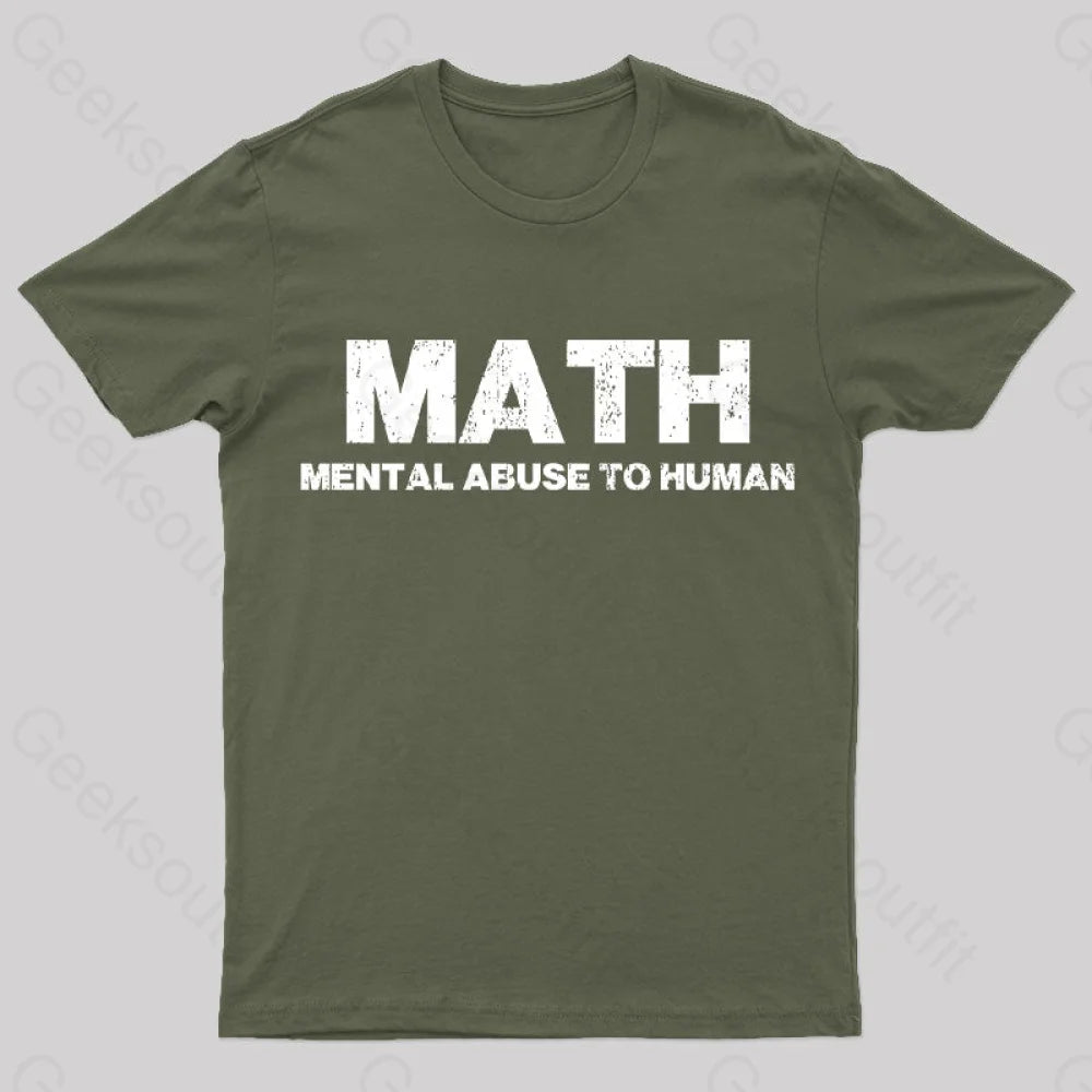 Math: Mental Abuse To Human T-Shirt Army Green / S Yc