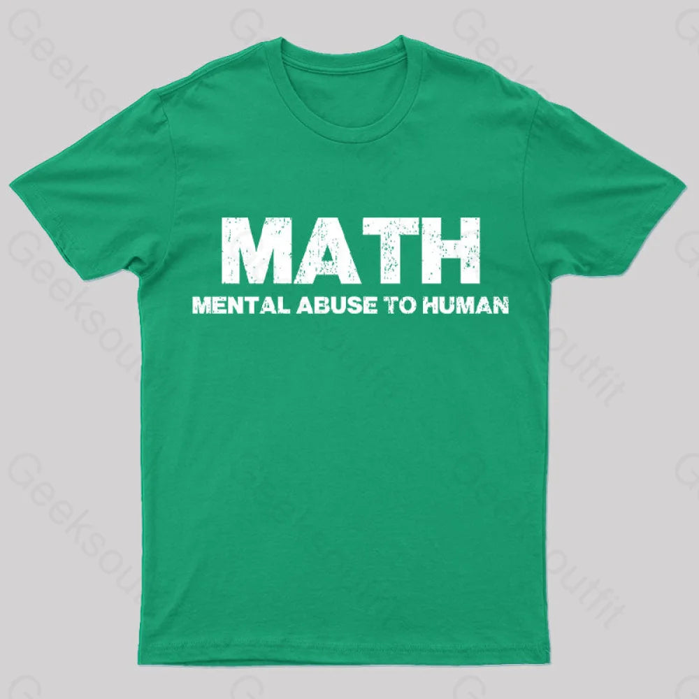 Math: Mental Abuse To Human T-Shirt Green / S Yc