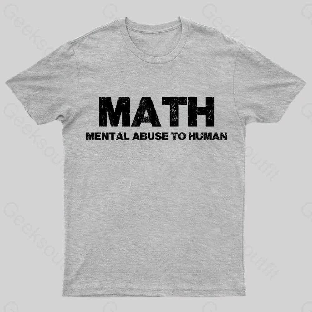 Math: Mental Abuse To Human T-Shirt Grey / S Yc