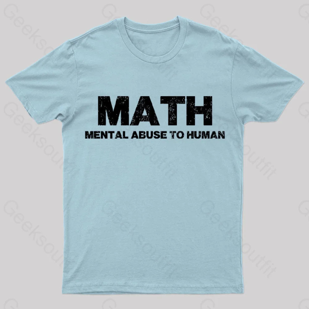 Math: Mental Abuse To Human T-Shirt Light Blue / S Yc