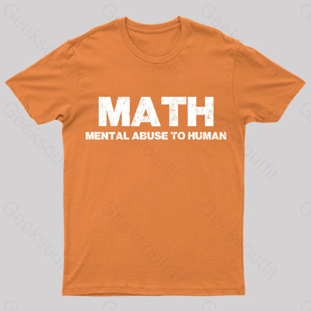 Math: Mental Abuse To Human T-Shirt Orange / S Yc