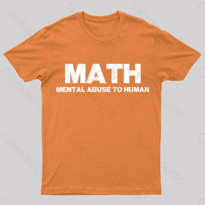 Math: Mental Abuse To Human T-Shirt Orange / S Yc