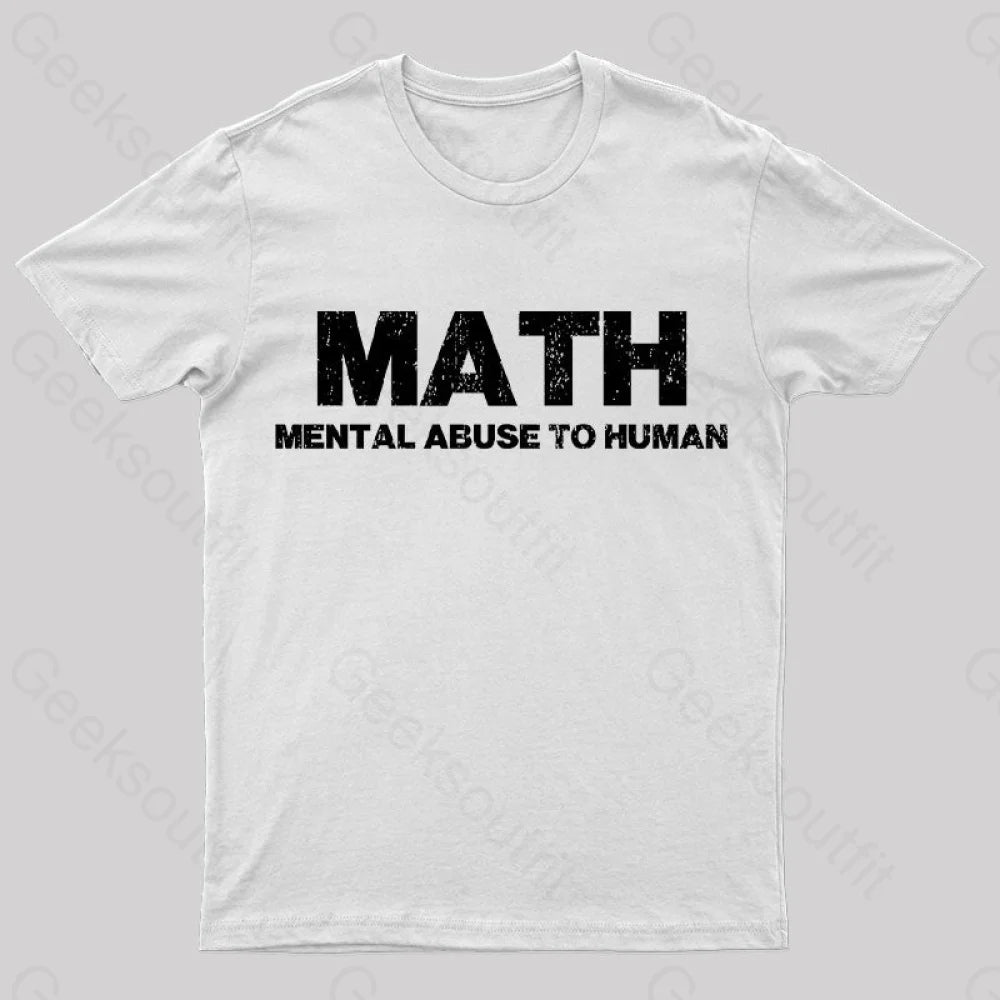 Math: Mental Abuse To Human T-Shirt White / S Yc