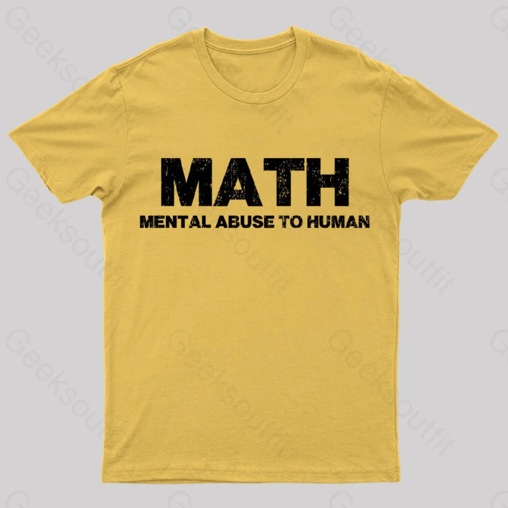 Math: Mental Abuse To Human T-Shirt Yellow / S Yc