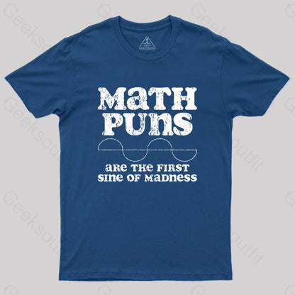 Math Puns Are The First Sine Of Madness T-Shirt Navy / S