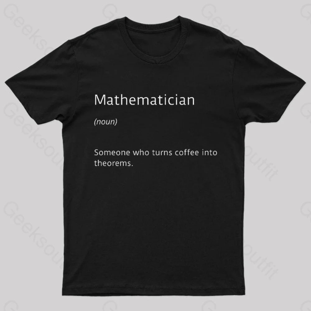 Mathematician Coffee Funny Nerd T-Shirt Black / S