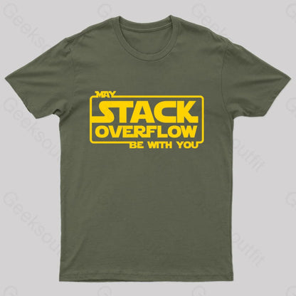 May Stack Overflow Be With You Geek T-Shirt Army Green / S