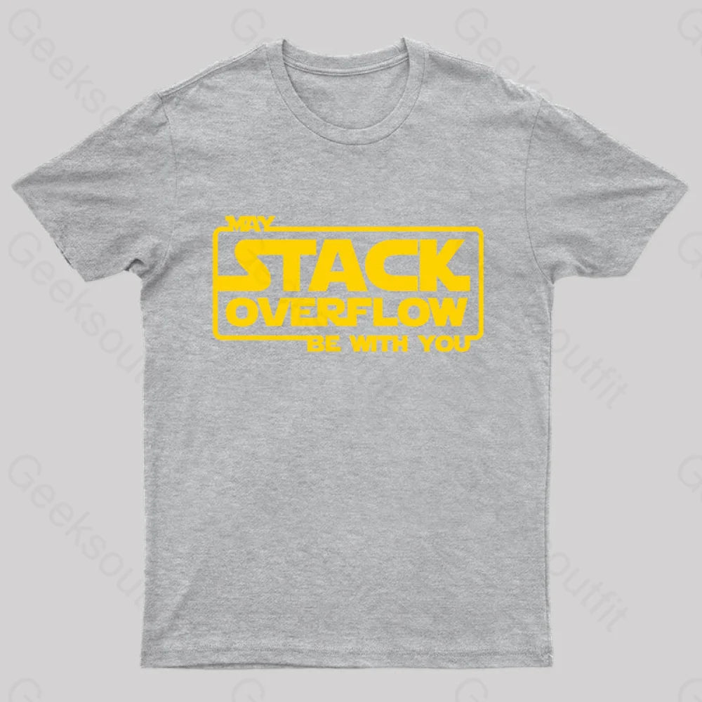 May Stack Overflow Be With You Geek T-Shirt Grey / S