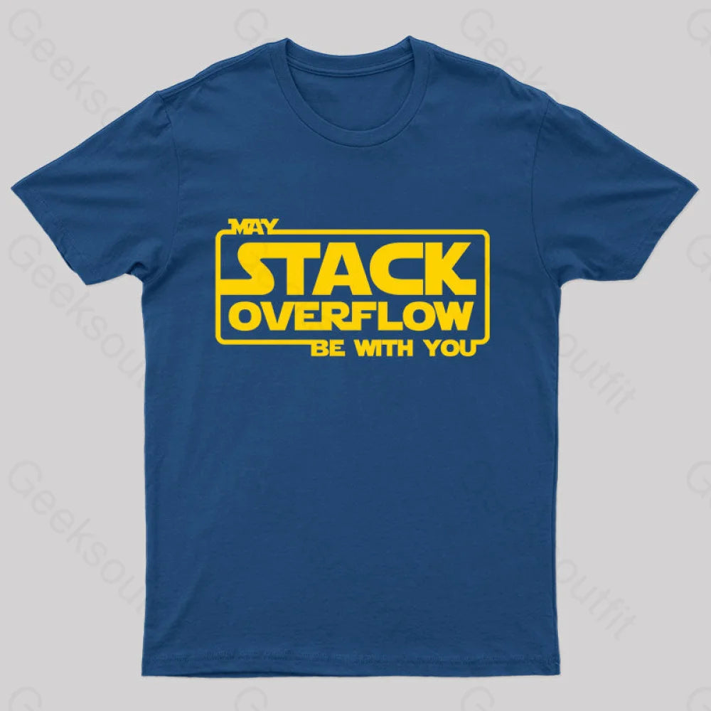 May Stack Overflow Be With You Geek T-Shirt Navy / S