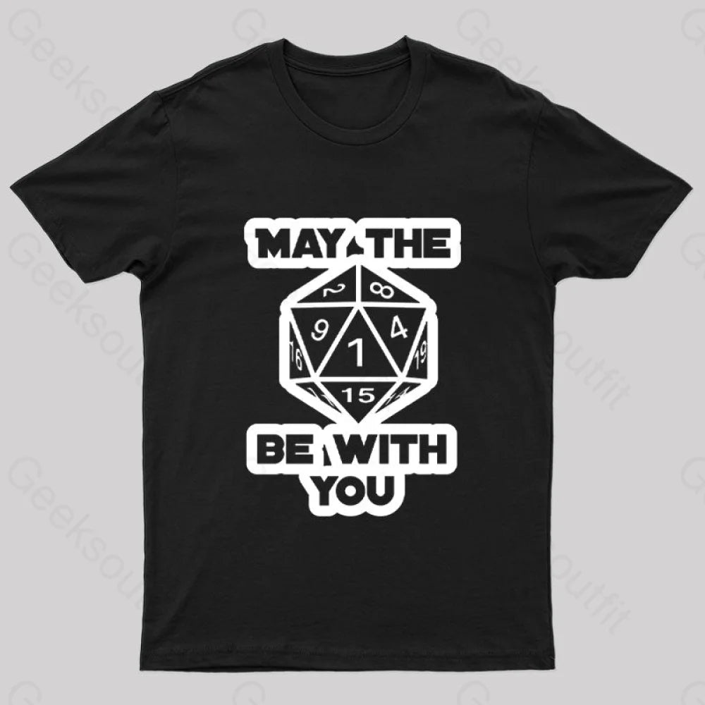 May The Dice Be With You Nerd T-Shirt Black / S