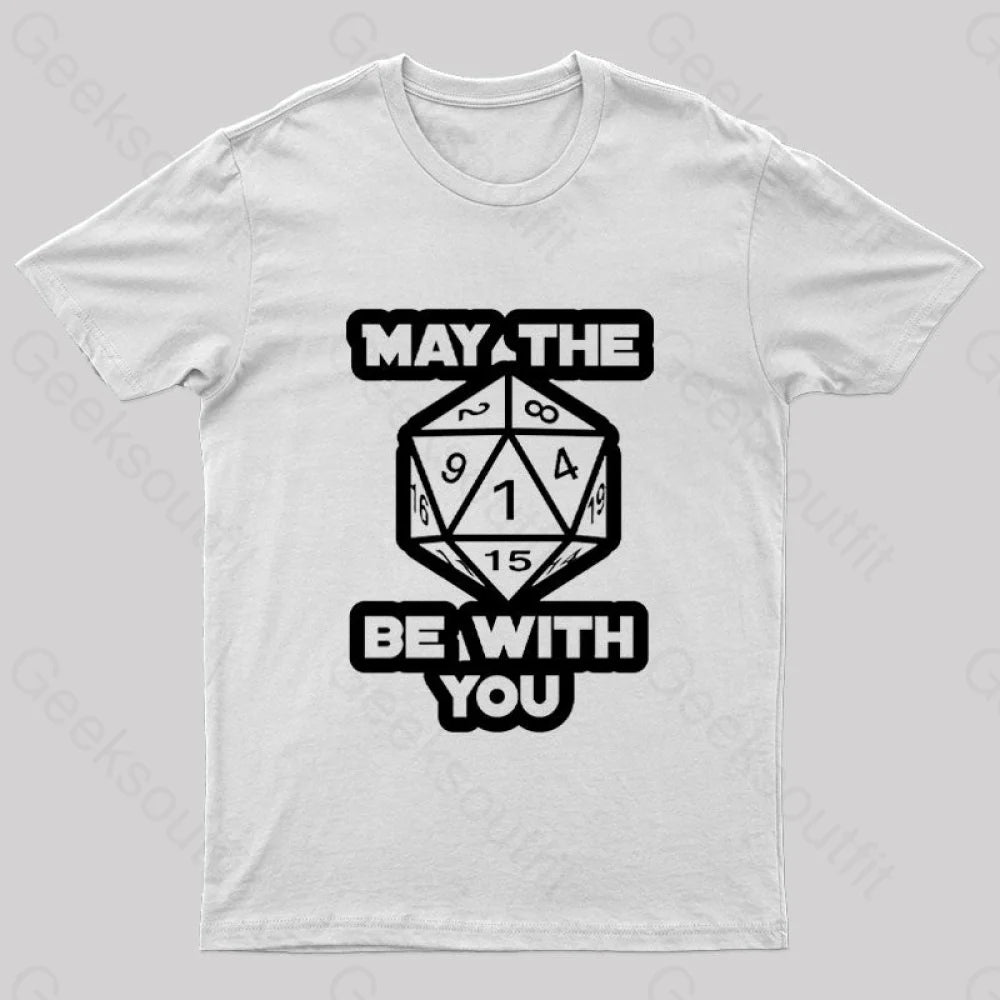 May The Dice Be With You Nerd T-Shirt White / S