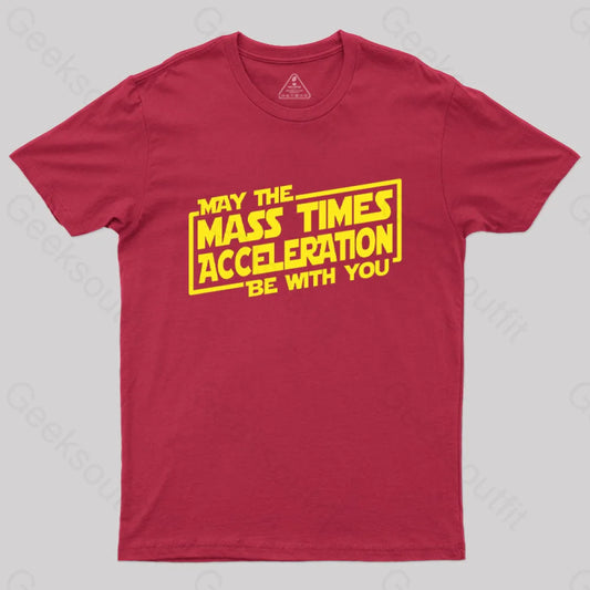 May The Mass Times Acceleration Be With You T-Shirt Red / S