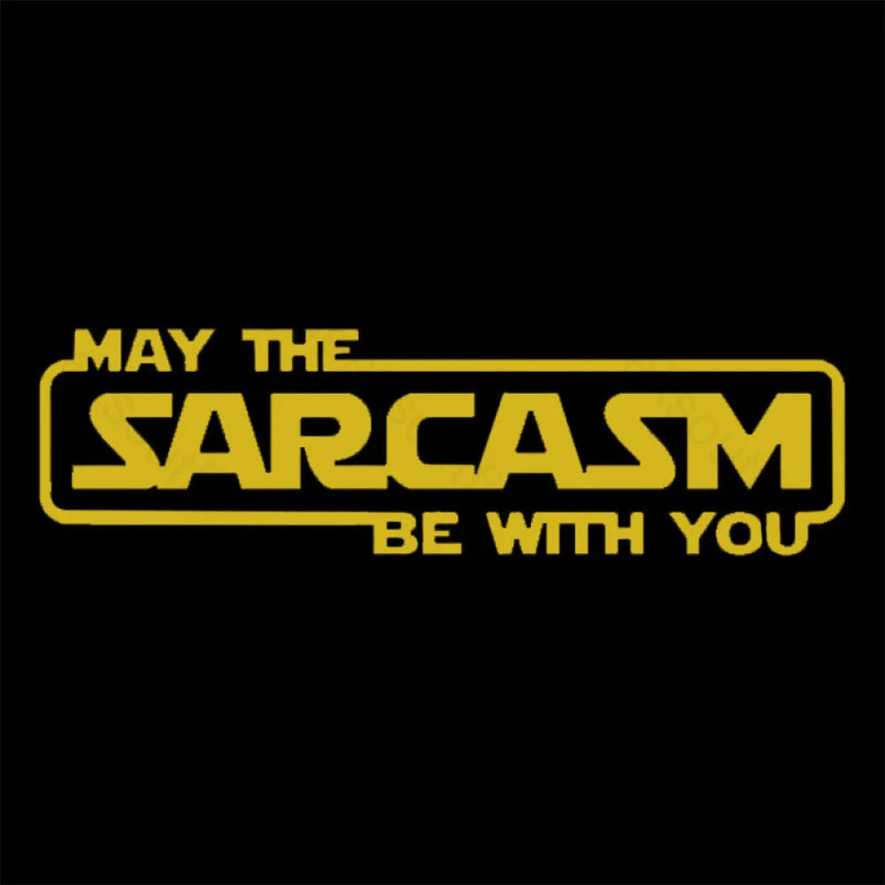 May The Sarcasm Be With You Geek T-Shirt