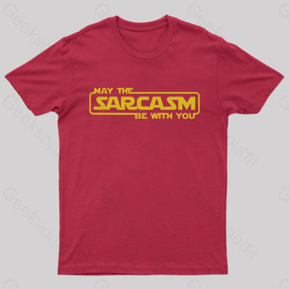 May The Sarcasm Be With You Geek T-Shirt Red / S