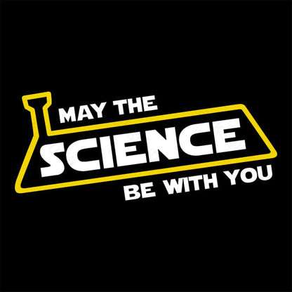 May The Science Be With You Nerd T-Shirt