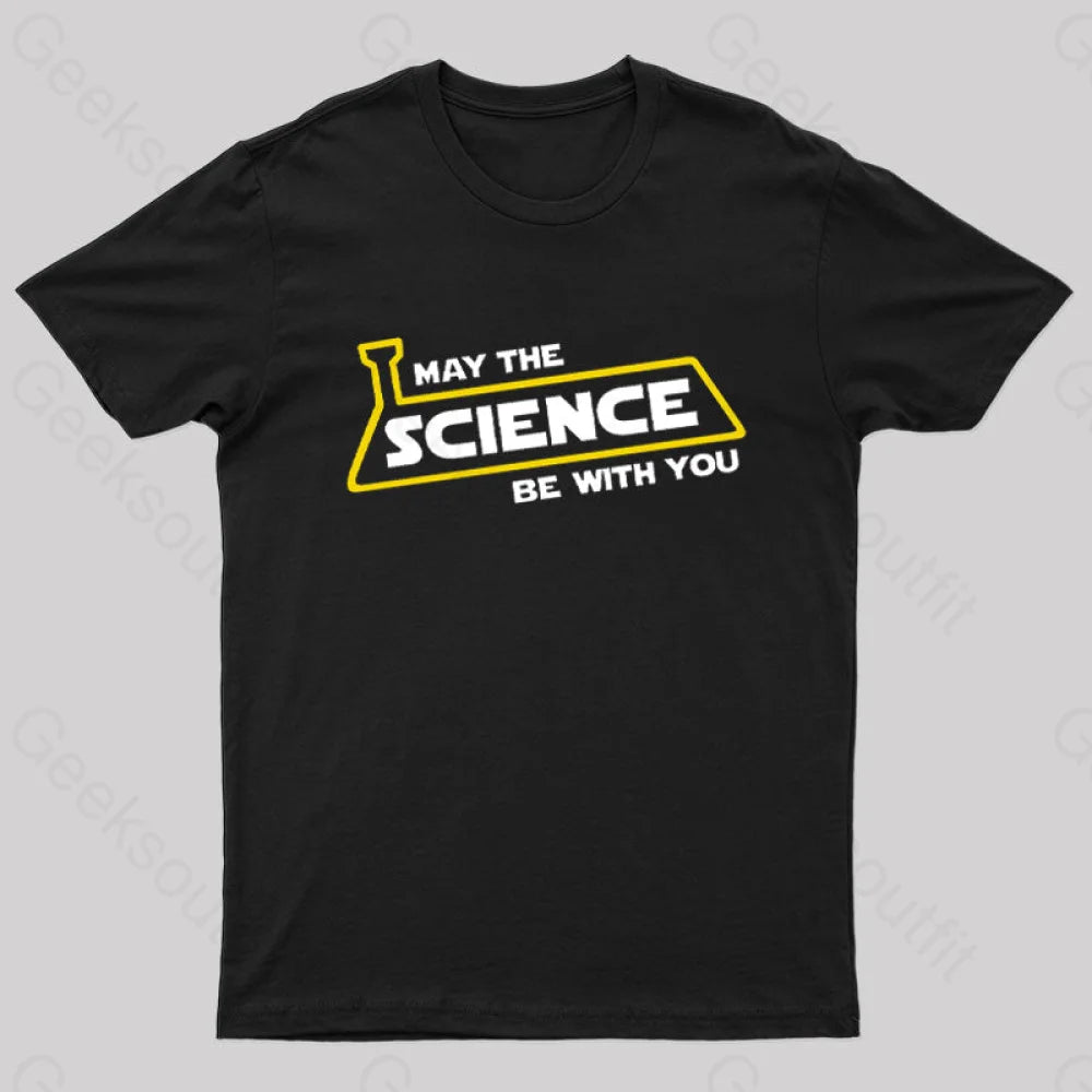 May The Science Be With You Nerd T-Shirt Black / S