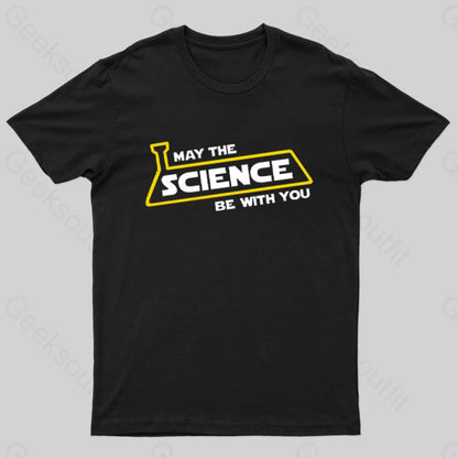 May The Science Be With You Nerd T-Shirt Black / S