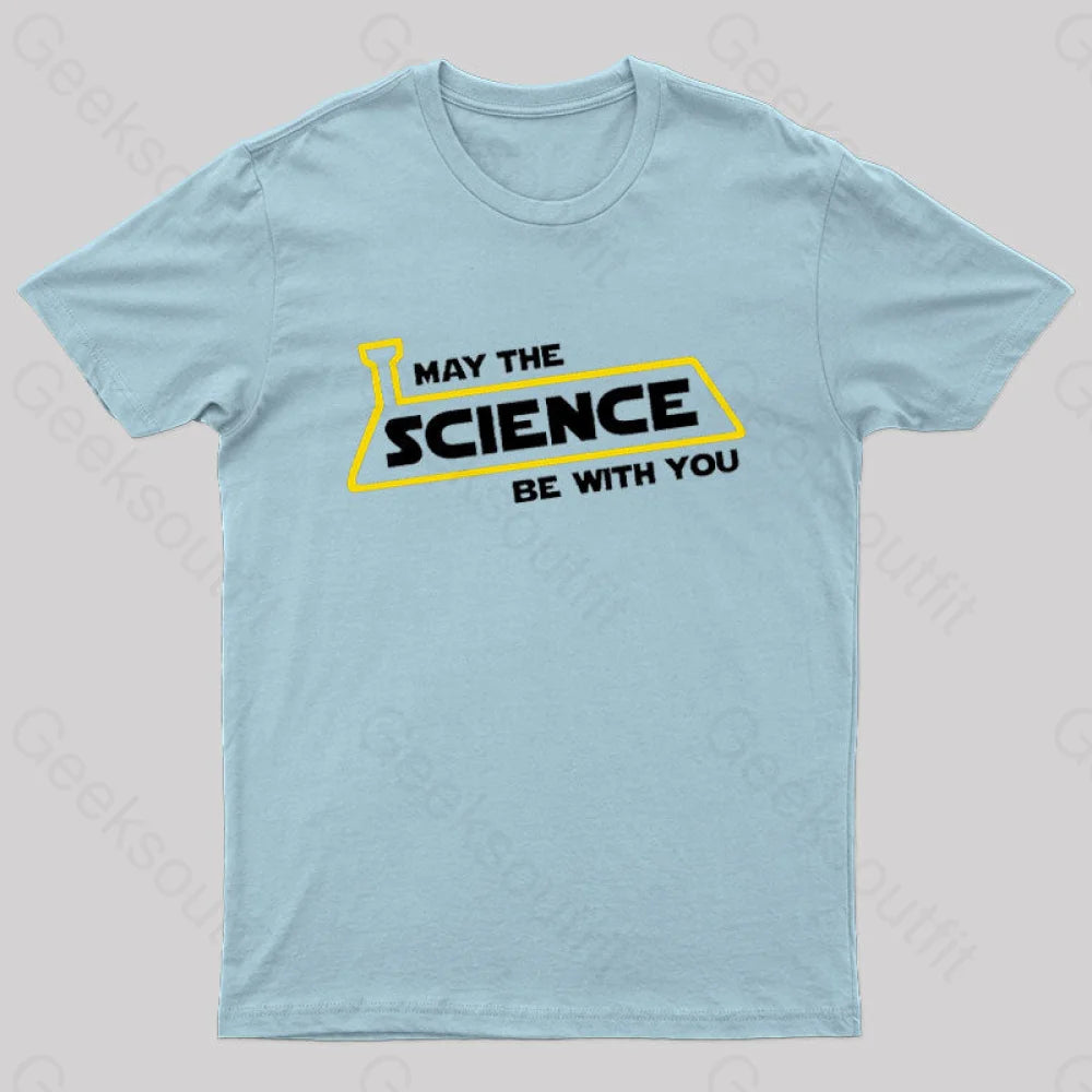 May The Science Be With You Nerd T-Shirt Light Blue / S