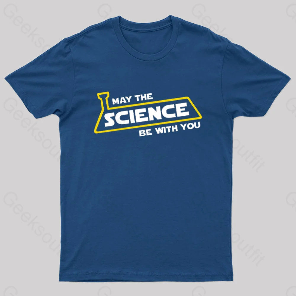 May The Science Be With You Nerd T-Shirt Navy / S