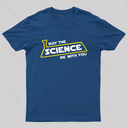 May The Science Be With You Nerd T-Shirt Navy / S