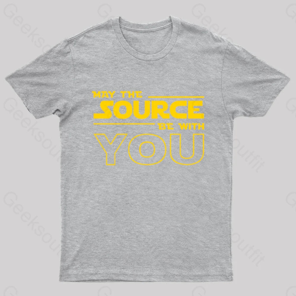 May The Source Be With You Geek T-Shirt Grey / S