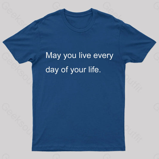 May You Live Every Day Of Your Life Nerd T-Shirt Navy / S