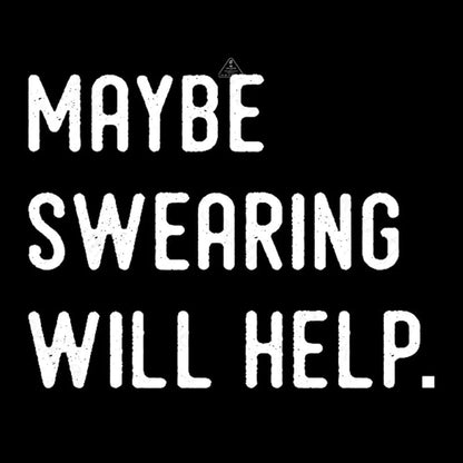 Maybe Swearing Will Help Geek T-Shirt