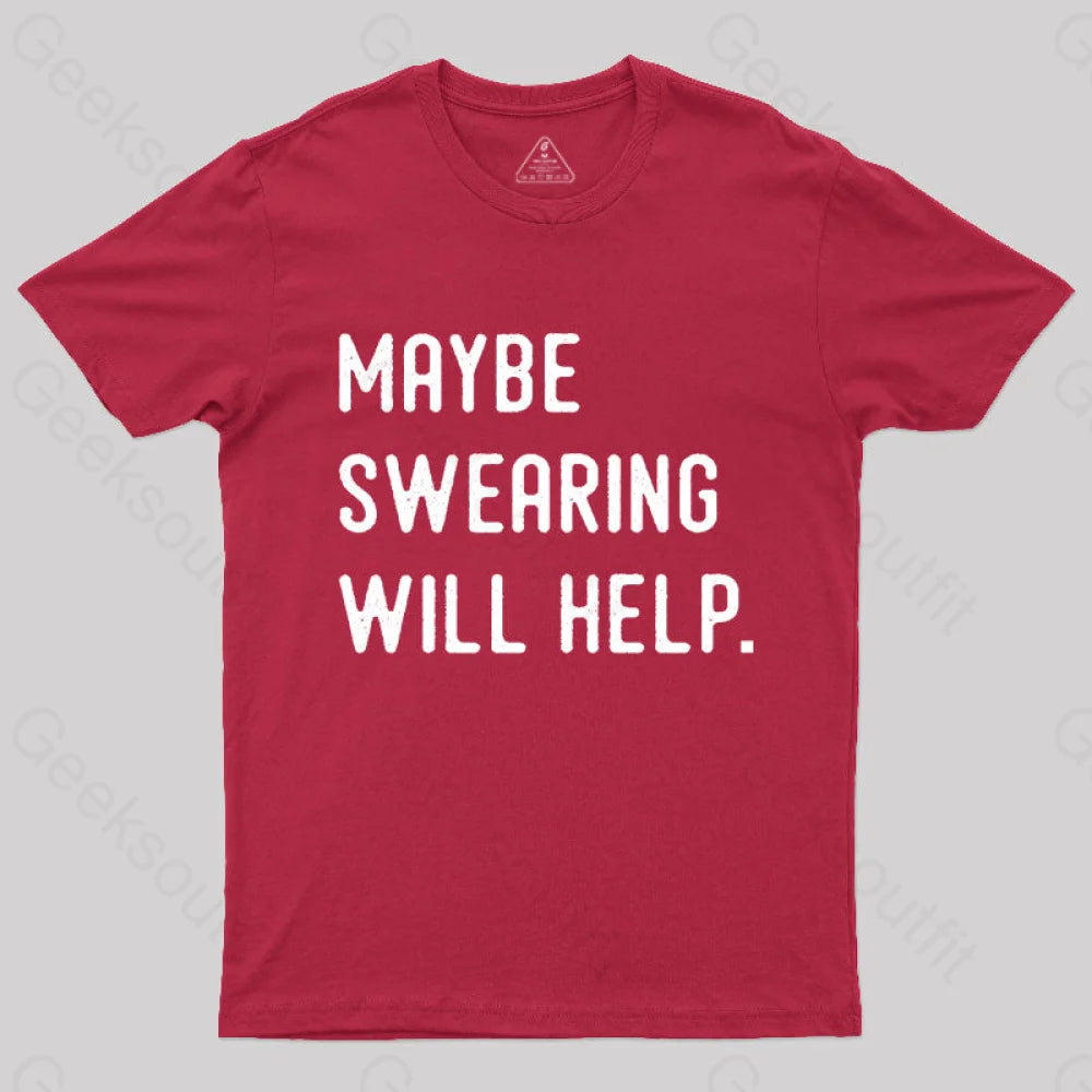 Maybe Swearing Will Help Geek T-Shirt Red / S