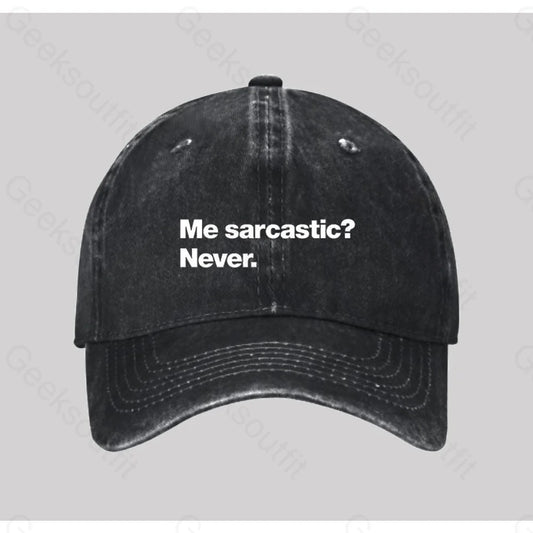 Me Sarcastic? Never Washed Vintage Baseball Cap Black