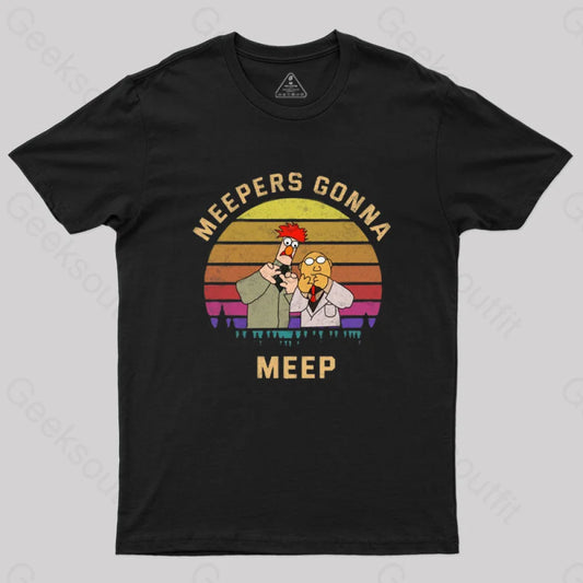 Meepers Gonna Meep T-Shirt Black / S