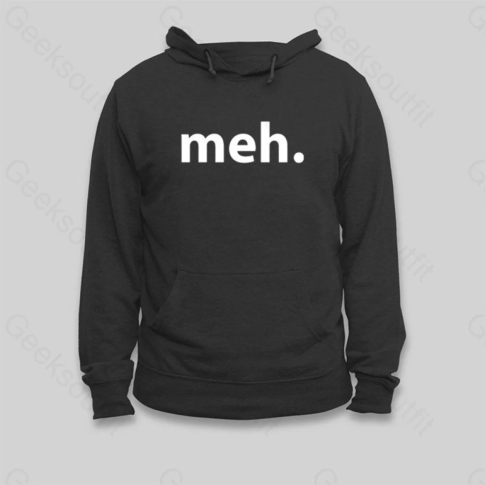 Meh Hoodie - Geeksoutfit