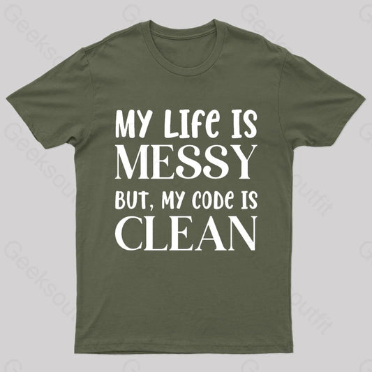 Messy Life Clean Code Nerd T-Shirt Army Green / S