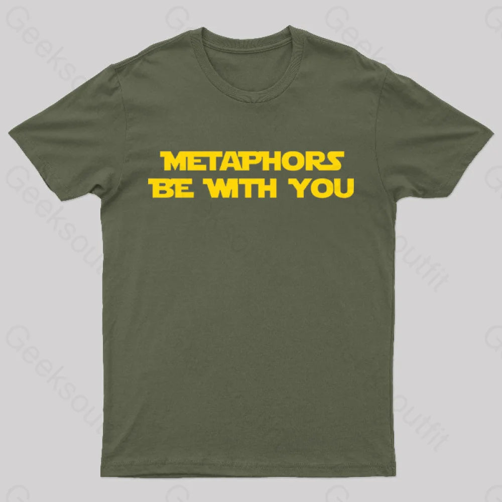 Metaphors Be With You Geek T-Shirt Army Green / S