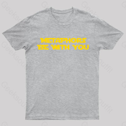 Metaphors Be With You Geek T-Shirt Grey / S