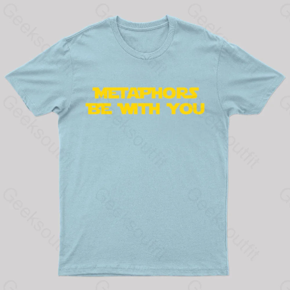 Metaphors Be With You Geek T-Shirt Light Blue / S