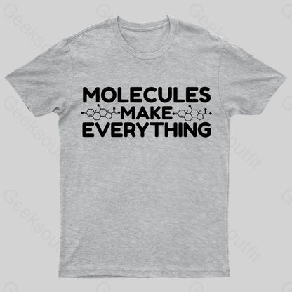 Molecule Make Everything Geek T-Shirt Grey / S