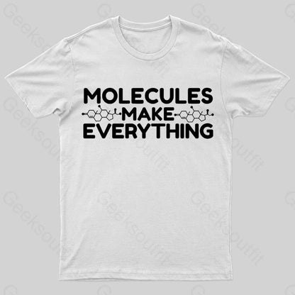 Molecule Make Everything Geek T-Shirt White / S